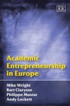 Academic Entrepreneurship in Europe - Mike Wright, Philippe Mustar, Andy Lockett, Bart Clarysse