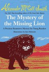 The Mystery of the Missing Lion: A Precious Ramotswe Mystery for Young Readers(3) - Alexander McCall Smith