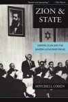 Zion and State: Nation, Class, and the Shaping of Modern Israel - Mitchell Cohen