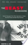 The Beast Reawakens: Fascism's Resurgence from Hitler's Spymasters to Today's Neo-Nazi Groups & Right-wing Extremists - Martin A. Lee