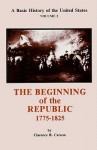 The Beginning of the Republic 1775-1825 - Clarence B. Carson, Mary Woods