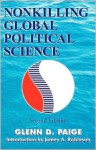 Nonkilling Global Political Science - Glenn D. Paige