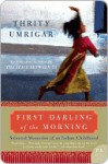 First Darling of the Morning - Thrity Umrigar