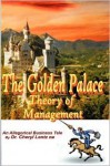 The Golden Palace Theory of Management - Cheryl A. Lentz