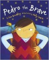 Pedro the Brave - Leo Broadley