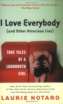 I Love Everybody (and Other Atrocious Lies) - Laurie Notaro