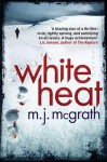 White Heat - M.J. McGrath