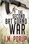 The Second Bat Guano War - J.M. Porup