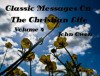 Classic Message on the Christian Life, Volume 3, The Sermons of John Owen (Illustrated) (Classic Messages) - John Owen, Joanne Panettieri