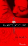 Amante oscuro (La Hermandad de la Daga Negra I) (Spanish Edition) - J.R. Ward