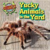 Yucky Animals in the Yard - Alix Wood