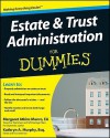 Estate & Trust Administration for Dummies - Margaret Atkins Munro