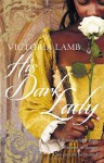 His Dark Lady - Victoria Lamb