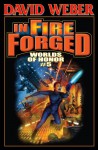 In Fire Forged - Khristine Hvam, Jane Lindskold, David Weber, Timothy Zahn