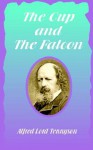 The Cup and the Falcon - Alfred Tennyson