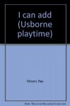 I can add (Usborne playtime) - Ray Gibson