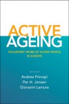 Active Ageing: Voluntary Work by Older People in Europe - Andrea Principi, Per H. Jensen, Giovanni Lamura