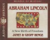 Abraham Lincoln: A New Birth of Freedom - Janet Benge, Geoff Benge, Tim Gregory