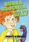 Bubba Begonia and the Bully - Robin Stevenson, Gerry O'Brien