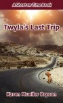 Twyla's Last Trip - Karen Mueller Bryson