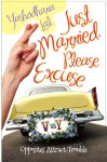 Just Married, Please Excuse - Yashodhara Lal