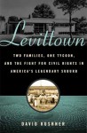 Levittown: Two Extraordinary Families, One Ruthless Tycoon, and the Fight for the American Dream - David Kushner