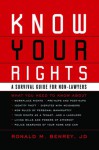 Know Your Rights: A Survival Guide for Non-Lawyers - Ronald M. Benrey