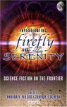 Investigating Firefly and Serenity: Science Fiction on the Frontier - Tanya R. Cochran, Rhonda Wilcox, Rhonda V. Wilcox