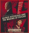 Alfred Hitchcock and the Making of Psycho - Stephen Rebello, Paul Michael Garcia