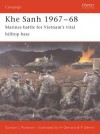 Khe Sanh 1967-68: Marines battle for Vietnam's vital hilltop base - Gordon L. Rottman, Peter Dennis