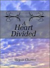 A Heart Divided - Megan Chance