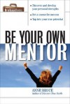 Be Your Own Mentor - Anne Bruce