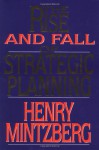 Rise and Fall of Strategic Planning - Henry Mintzberg