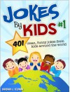 Jokes By Kids: Volume 1: 401 clean, funny jokes from kids around the world - Barbara Feldman