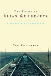 The Films of Elias Querejeta: A Producer of Landscapes - Tom Whittaker