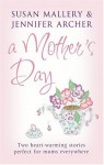 A Mother's Day - Susan Mallery, Jennifer Archer