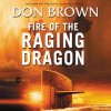 Fire of the Raging Dragon - Don Brown