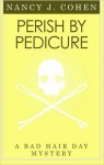 Perish By Pedicure - Nancy J. Cohen