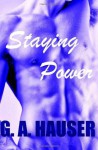 Staying Power (Action, #14) - G.A. Hauser