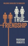 True Friendship - Vaughan Roberts