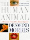 The Human Animal: A Personal View Of The Human Species - Desmond Morris