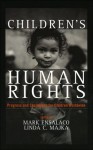 Children's Human Rights: Progress and Challenges for Children Worldwide - Mark Ensalaco, Linda C. Majka