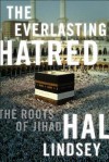 The Everlasting Hatred: The Roots of Jihad - Hal Lindsey