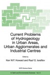 Current Problems of Hydrogeology in Urban Areas, Urban Agglomerates and Industrial Centres - Ken Howard, Rauf Israfilov