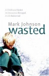 Wasted - Mark Johnson