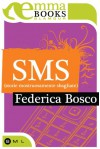 SMS: Storie mostruosamente sbagliate - Federica Bosco