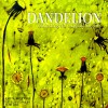 Dandelion: Celebrating the Magical Blossom - Amy S. Wilensky, Yumi Heo