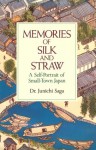 Memories of Silk and Straw: A Self-Portrait of Small-Town Japan - Junichi Saga