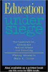 Education Under Siege: The Conservative, Liberal and Radical Debate Over Schooling - Stanley Aronowitz, Henry A. Giroux