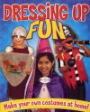 Dressing Up Fun: Make Your Own Costumes at Home - Rebekah Joy Shirley